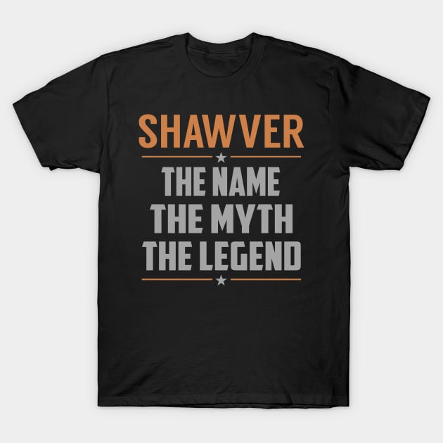 SHAWVER The Name The Myth The Legend T-Shirt by YadiraKauffmannkq